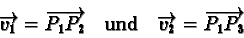 \begin{displaymath}\overrightarrow{v_1} = \overrightarrow{P_1P_2} \quad \textrm{und}
\quad \overrightarrow{v_2} = \overrightarrow{P_1P_3}
\end{displaymath}